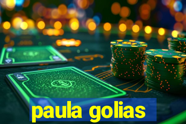paula golias